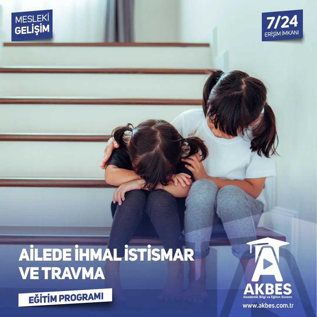Ailede İhmal İstismar ve Travma Eğitim Programı